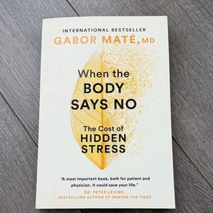 When the Body Says No Book by Gabor Maté